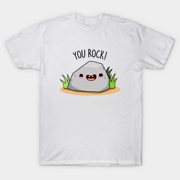 You ROCK Cute Funny Rock Geology Pun T-Shirt by punnybone